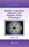 Resistive, Capacitive, Inductive, and Magnetic Sensor Technologies