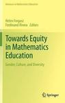 Towards Equity in Mathematics Education: Gender, Culture, and Diversity by Ferdinand Rivera and Helen Forgasz