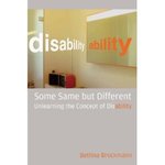 Some Same but Different: Unlearning the Concept of Disability by Bettina Brockmann