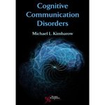 Cognitive Communication Disorders by Michael Kimbarow