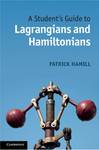 A Student's Guide to Lagrangians and Hamiltonians by Patrick Hamill