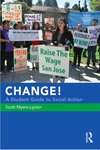 CHANGE! A Student Guide to Social Action by Scott Myers-Lipton