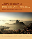 A New History of Modern Latin America by Lawrence A. Clayton, Michael L. Conniff, and Susan Gauss