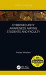 Cybersecurity Awareness Among Students and Faculty by Abbas Moallem