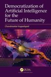 Democratization of Artificial Intelligence for the Future of Humanity by Chandrasekar Vuppalapati