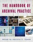The Handbook of Archival Practice by Patricia C. Franks