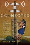 Connected: How a Mexican Village Built Its Own Cell Phone Network