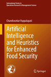 Artificial Intelligence and Heuristics for Enhanced Food Security by Chandrasekar Vuppalapati