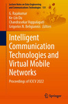 Intelligent Communication Technologies and Virtual Mobile Networks: Proceedings of ICICV 2022 by G. Rajakumar, Ke-Lin Du, Chandrasekar Vuppalapati, and Grigorios N. Beligiannis