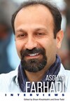 Asghar Farhadi: Interviews by Ehsan Khoshbakht and Drew Todd
