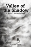 Valley of the Shadow: A Mother's Journey for Peace by Sharon Watkins