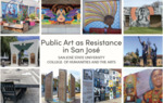 Public Art as Resistance in San Jose by Katherine D. Harris, Kerri J. Malloy, and Alena Sauzade