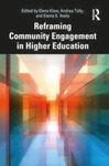 Reframing Community Engagement in Higher Education by Elena Klaw, Andrea Tully, and Elaine K. Ikeda