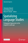 Spatializing Language Studies: Pedagogical Approaches in the Linguistics Landscape by David Malinowski