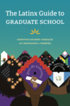 The Latinx Guide to Graduate School by Magdalena L. Barrera