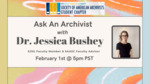 SAASC Presents Ask an Archivist with Dr. Jessica Bushey
