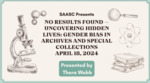 SAASC Presents No Results Found – Uncovering Hidden Lives: Gender Bias in Archives and Special Collections
