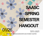 SAASC presents: SAASC Spring Semester Hangout by Erin Hickey, Marlene Lozano, and Myranda Valdez