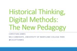 Historical thinking, digital methods: The new history pedagogy by Christian James