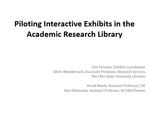 Piloting interactive exhibits in the academic research library by Erin Fletcher, Meris Madernach, Arnab Nandi, and Alex Oliszewski
